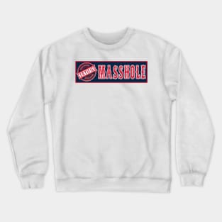 Certified Masshole Bumper Sticker Crewneck Sweatshirt